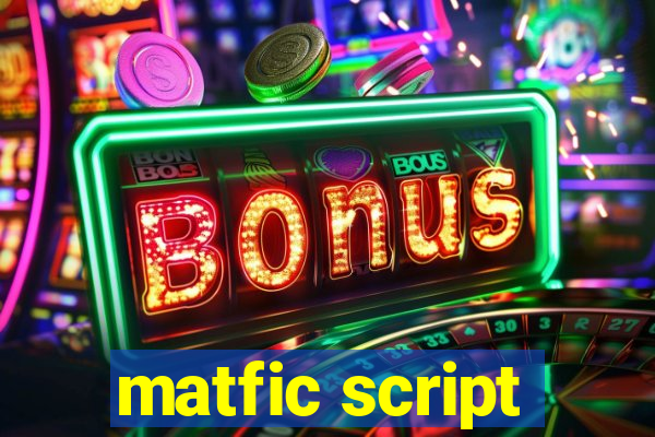 matfic script